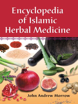 cover image of Encyclopedia of Islamic Herbal Medicine